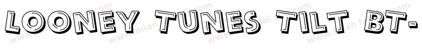 Looney Tunes Tilt BT字体转换